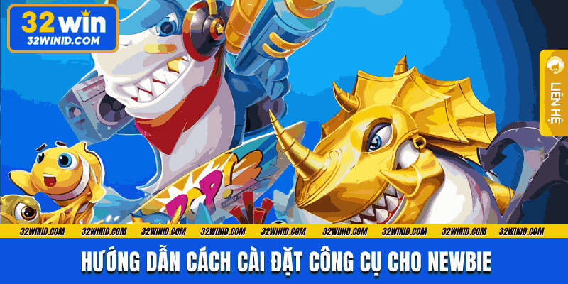 Hướng dẫn cách cài đặt công cụ cho newbie