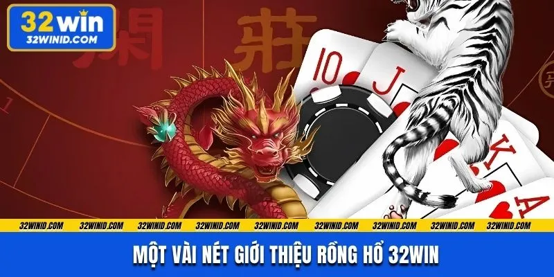 Chi tiết từng bước chơi rồng hổ 32Win