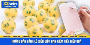 Hướng Dẫn Đánh Lô Xiên Giúp Bạn Kiếm Tiền Hiệu Quả