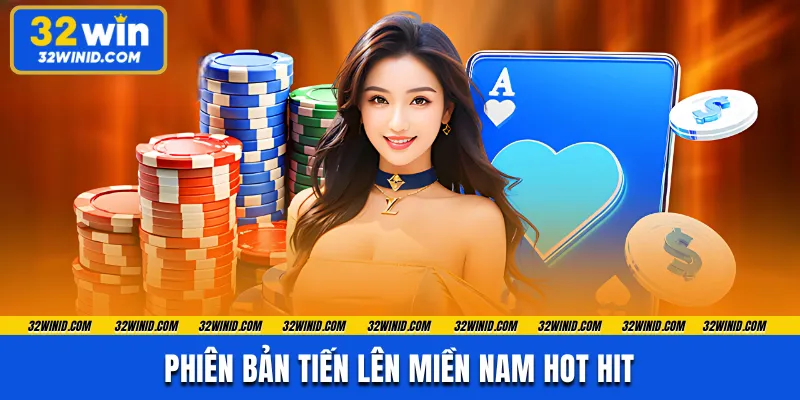 Phiên bản tiến lên miền Nam hot hit 