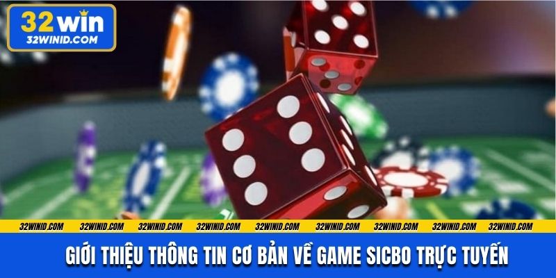 Giới thiệu thông tin cơ bản về game sicbo trực tuyến