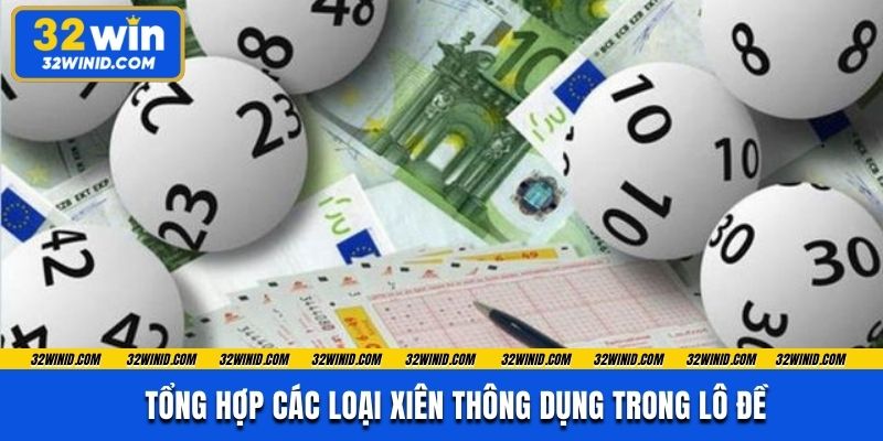 Tổng hợp các loại xiên thông dụng trong lô đề
