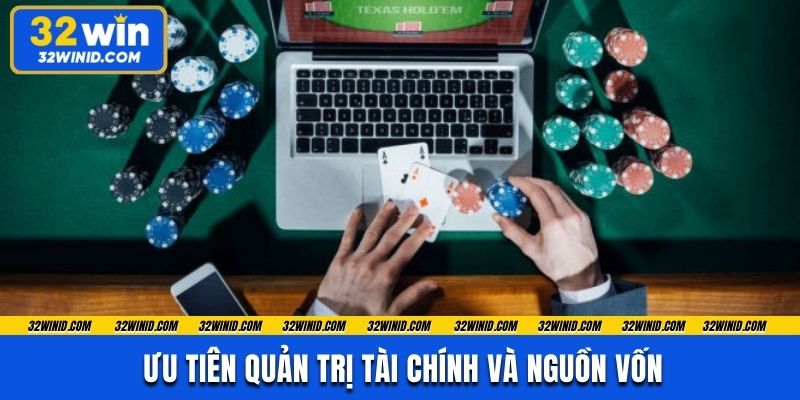 Ưu tiên quản trị tài chính và nguồn vốn