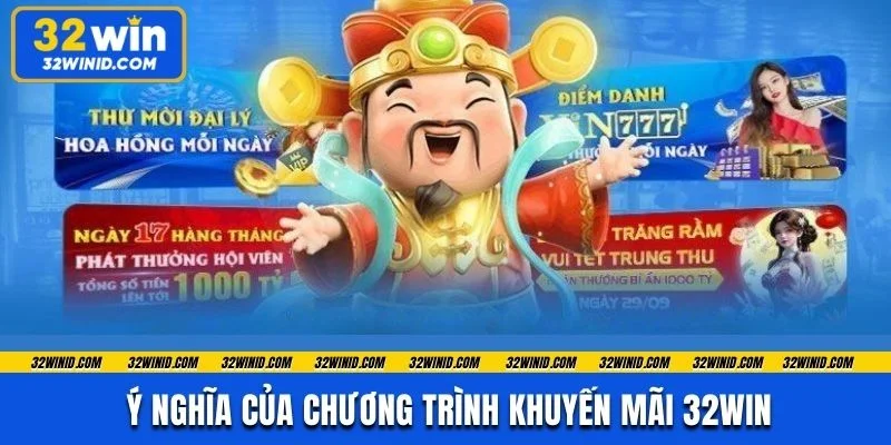 Ý nghĩa của chương trình khuyến mãi 32win